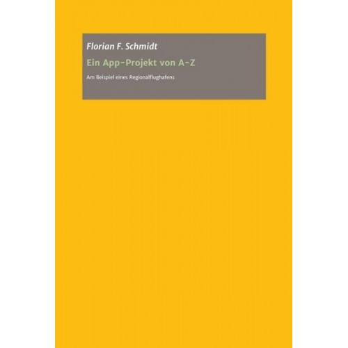 Florian Schmidt - Ein App Projekt von A - Z für iOS und Android