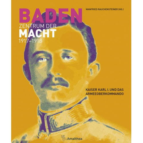 Baden – Zentrum der Macht 1917–1918