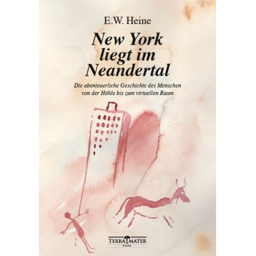 E.W. Heine - New York liegt im Neandertal