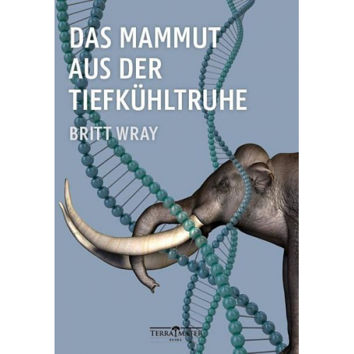 Britt Wray - Das Mammut aus der Tiefkühltruhe