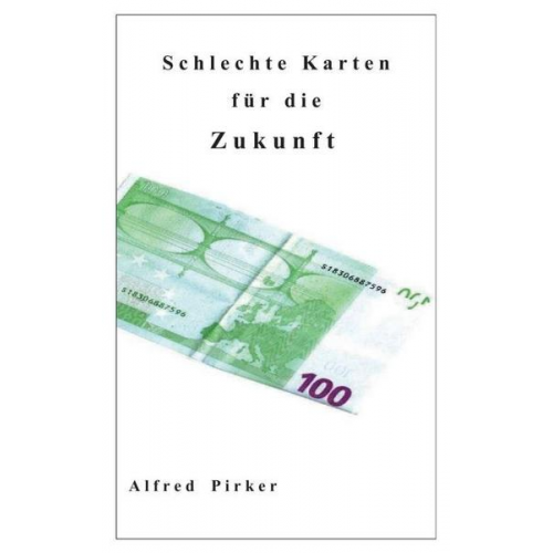 Alfred Pirker - Schlechte Karten für die Zukunft