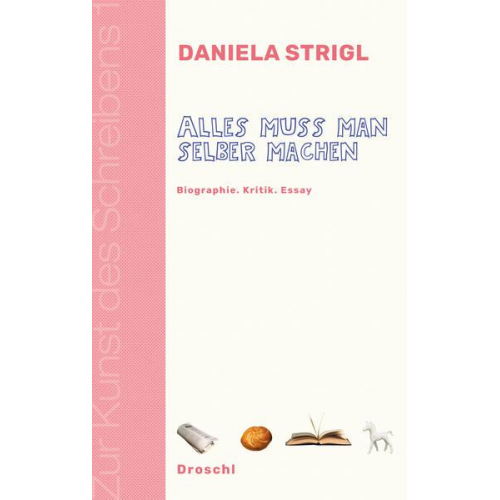 Daniela Strigl - Alles muss man selber machen