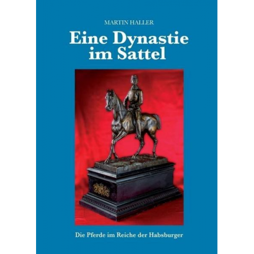 Martin Haller - Eine Dynastie im Sattel