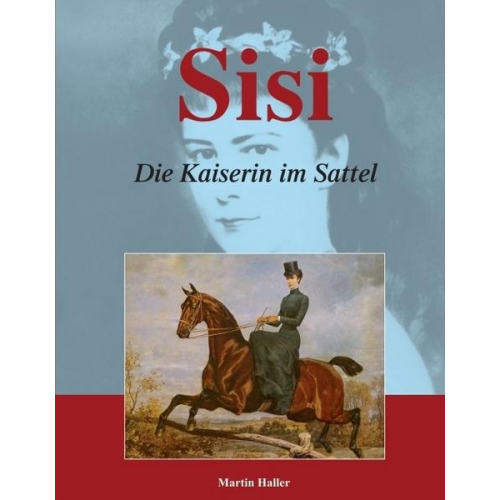 Martin Haller - Sisi – Die Kaiserin im Sattel