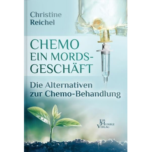 Christine Reichel - Reichel, C: Chemotherapie - ein Mordsgeschäft