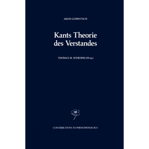 Aron Gurwitsch - Kants Theorie des Verstandes