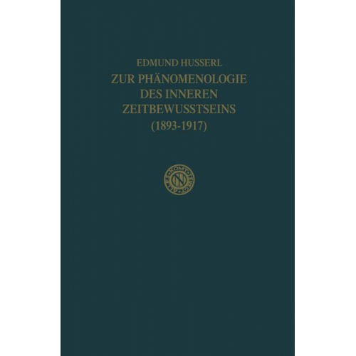Edmund Husserl & Rudolf Boehm - Zur Phänomenologie des Inneren Zeitbewusstseins (1893–1917)