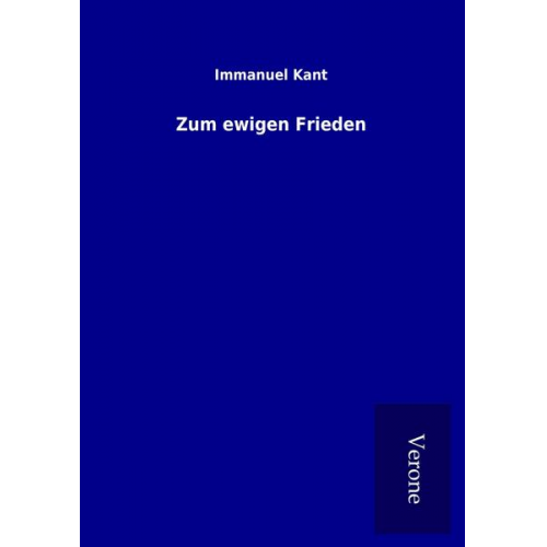 Immanuel Kant - Zum ewigen Frieden