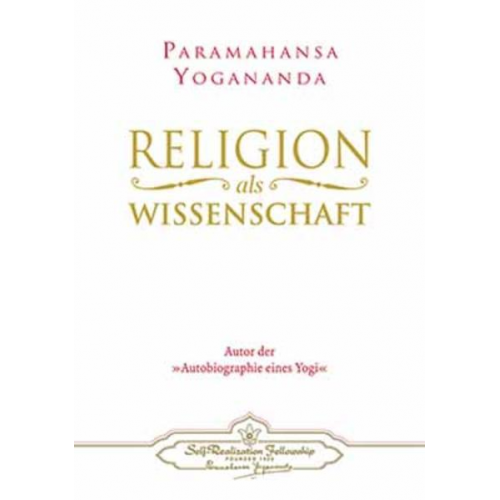 Paramahansa Yogananda - Religion als Wissenschaft