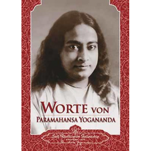 Paramahansa Yogananda - Worte von Paramahansa Yogananda