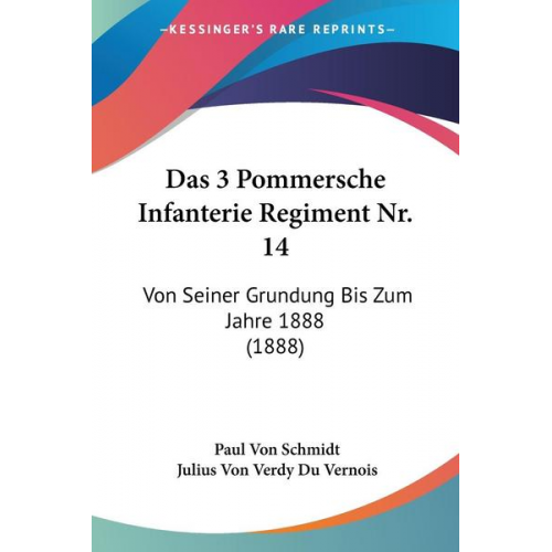 Paul Schmidt & Julius Verdy du Vernois - Das 3 Pommersche Infanterie Regiment Nr. 14