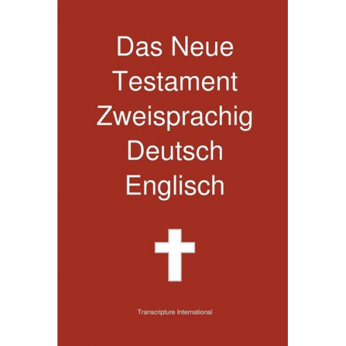 Transcripture International - Das Neue Testament Zweisprachig, Deutsch - Englisch