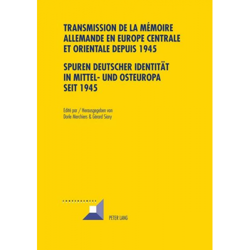 Transmission de la mémoire allemande en Europe centrale et orientale depuis 1945 / Spuren deutscher Identität in Mittel- und Osteuropa seit 1945