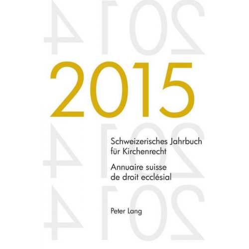 Schweizerisches Jahrbuch für Kirchenrecht. Bd. 20 (2015) – Annuaire suisse de droit ecclésial. Vol. 20 (2015)