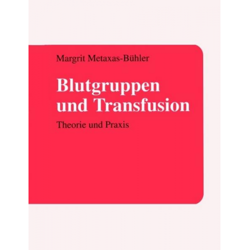 Margrit Metaxas-Bühler - Blutgruppen und Transfusion