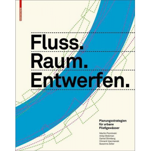 Martin Prominski & Antje Stokman & Daniel Stimberg & Hinnerk Voermanek & Susanne Zeller - Fluss.Raum.Entwerfen