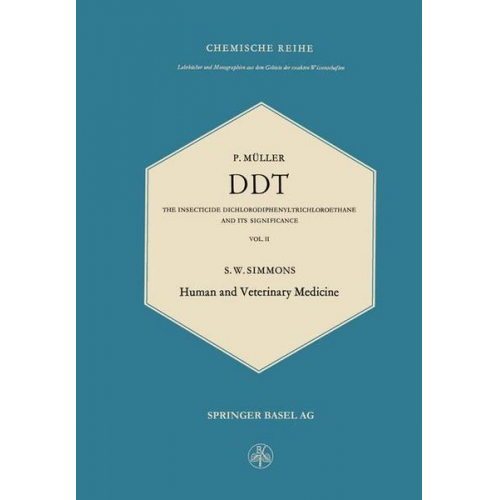 Paul Müller & Samuel William Simmons - DDT: The Insecticide Dichlorodiphenyltrichloroethane and Its Significance / Das Insektizid Dichlordiphenyltrichloräthan und Seine Bedeutung