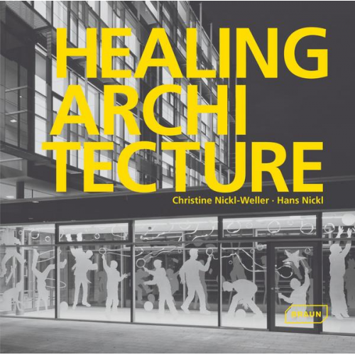 Christine Nickl-Weller - Healing Architecture