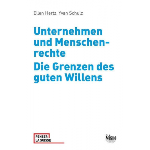 Ellen Hertz & Yvan Schulz - Unternehmen und Menschenrechte. Die Grenzen des guten Willens