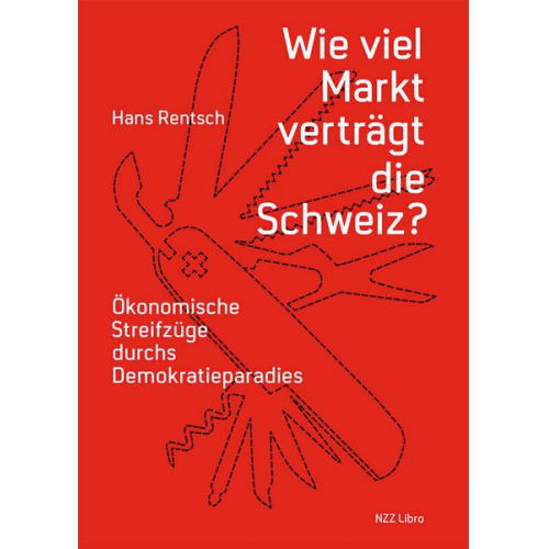 Hans Rentsch - Wie viel Markt verträgt die Schweiz?