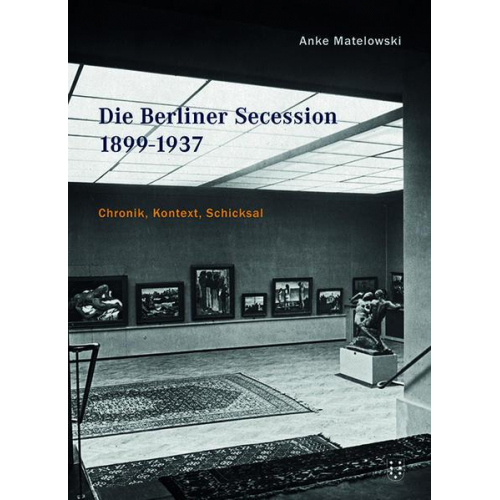 Anke Matelowski - Die Berliner Secession 1899-1937