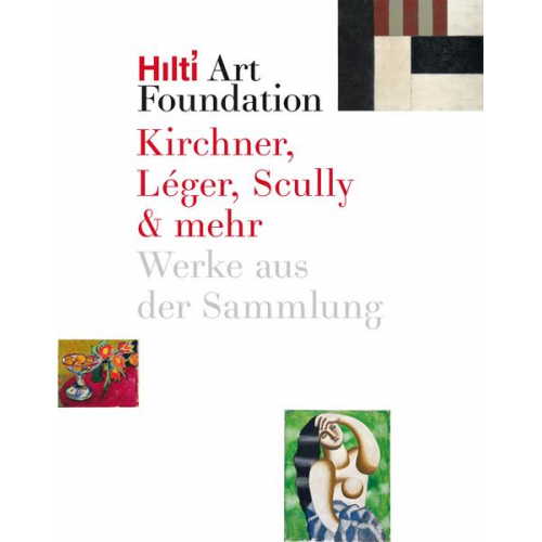 Hilti Art Foundation - Kirchner, Léger, Scully & mehr