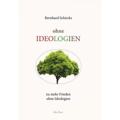 Bernhard Schircks - Ohne Ideologien