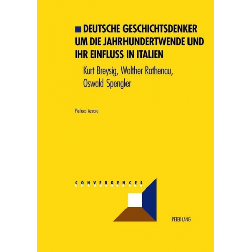 Pierluca Azzaro - Deutsche Geschichtsdenker um die Jahrhundertwende und ihr Einfluß in Italien