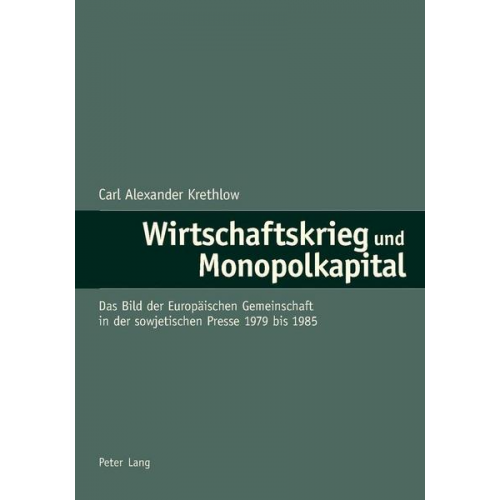 Carl Alexander Krethlow - Wirtschaftskrieg und Monopolkapital