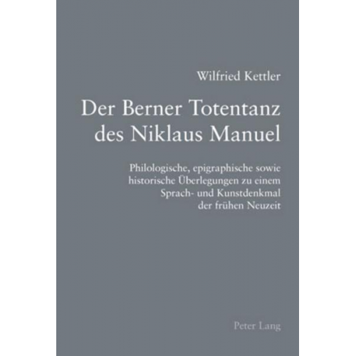Wilfried Kettler - Der Berner Totentanz des Niklaus Manuel