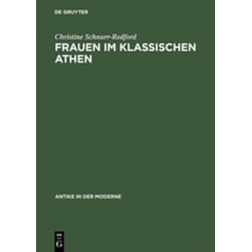 Christine Schnurr-Redford - Frauen im klassischen Athen