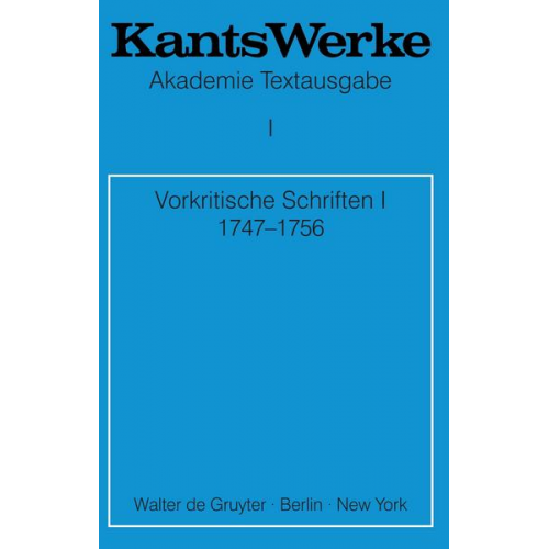 Immanuel Kant - Werke, Band 1, Vorkritische Schriften I. 1747-1756