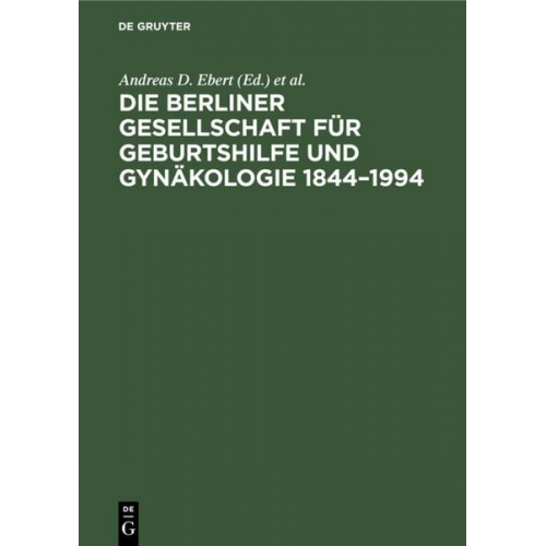 Die Berliner Gesellschaft für Geburtshilfe und Gynäkologie 1844–1994