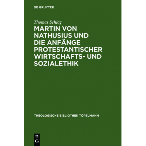Thomas Schlag - Martin von Nathusius und die Anfänge protestantischer Wirtschafts- und Sozialethik