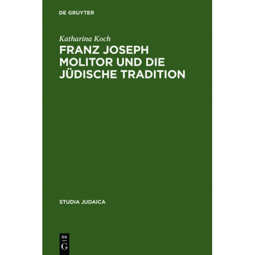 Katharina Koch - Franz Joseph Molitor und die jüdische Tradition