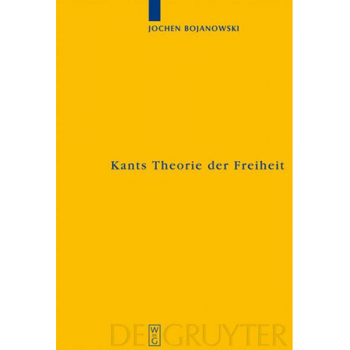 Jochen Bojanowski - Kants Theorie der Freiheit