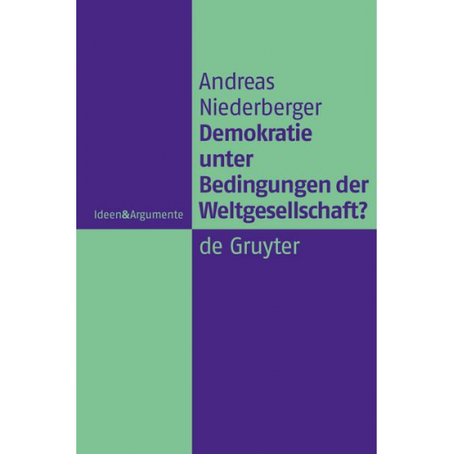 Andreas Niederberger - Demokratie unter Bedingungen der Weltgesellschaft?