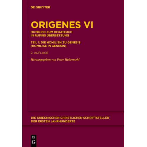 Origenes - Origenes: Werke / Homilien zum Hexateuch in Rufins Übersetzung. Teil 1: Die Homilien zu Genesis (Homiliae in Genesin)