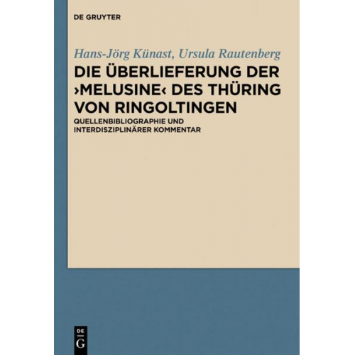 Hans-Jörg Künast & Ursula Rautenberg - Die Überlieferung der ›Melusine‹ des Thüring von Ringoltingen