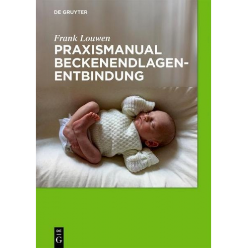 Frank Louwen - Praxismanual Beckenendlagenentbindung