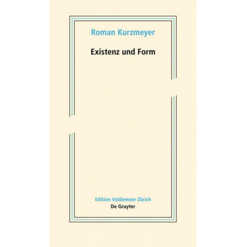 Roman Kurzmeyer - Existenz und Form