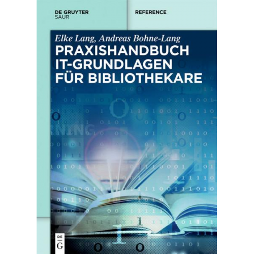 Elke Lang & Andreas Bohne-Lang - Praxishandbuch IT-Grundlagen für Bibliothekare