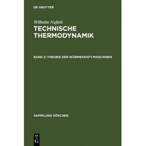 Wilhelm Nusselt - Wilhelm Nußelt: Technische Thermodynamik / Theorie der Wärmekraftmaschinen