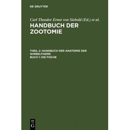 Carl Theodor Ernst Siebold - Handbuch der Zootomie. Handbuch der Anatomie der Wirbelthiere / Die Fische