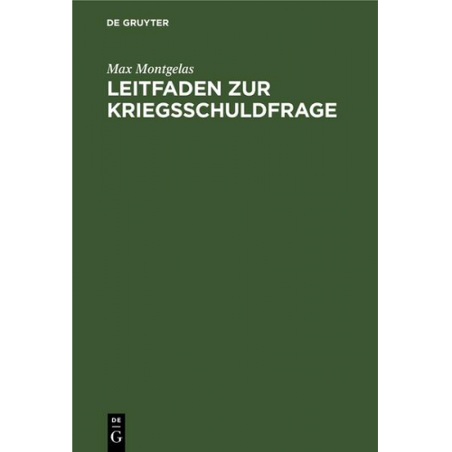 Max Montgelas - Leitfaden zur Kriegsschuldfrage