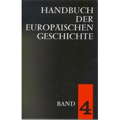 Fritz Wagner - Handbuch der europäischen Geschichte / Europa im Zeitalter des Absolutismus und der Aufklärung (Handbuch der europäischen Geschichte, Bd. 4)