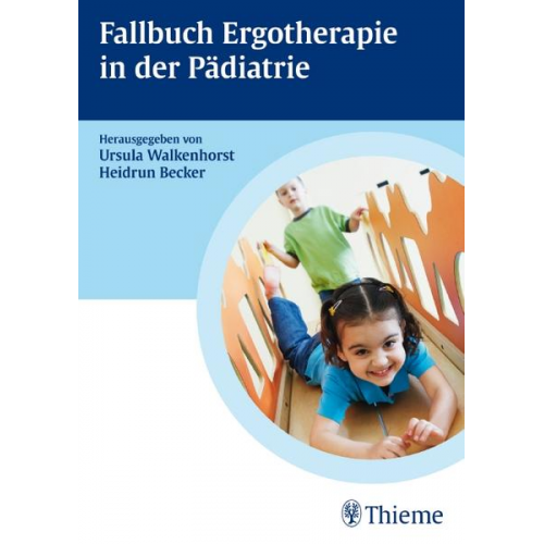 Ursula Walkenhorst - Fallbuch zur Ergotherapie in der Pädiatrie