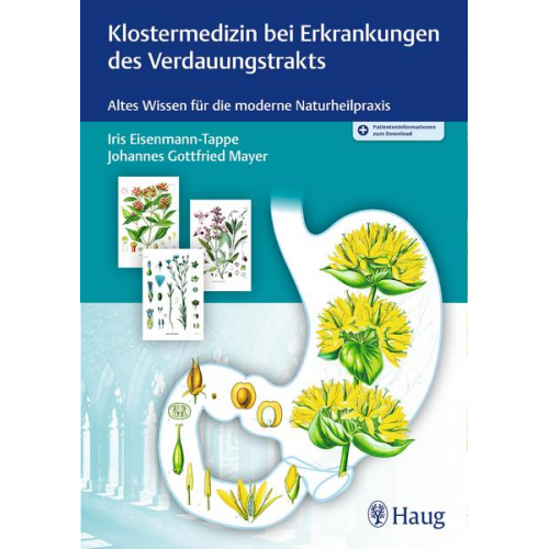 Iris Eisenmann-Tappe & Johannes Gottfried Mayer - Klostermedizin bei Erkrankungen des Verdauungstrakts