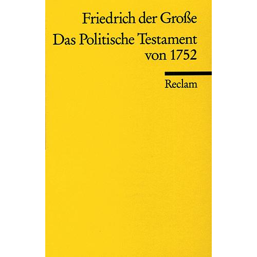 Friedrich der Grosse - Das Politische Testament von 1752