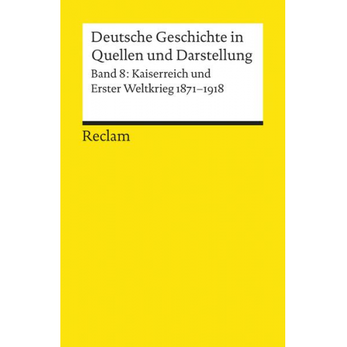 Rüdiger VomBruch & Björn Hofmeister & Rüdiger Vom Bruch - Deutsche Geschichte in Quellen und Darstellung / Kaiserreich und Erster Weltkrieg. 1871-1918